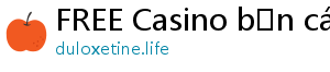 FREE Casino bắn cá đổi thưởng